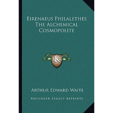 Eirenaeus Philalethes The Alchemical Cosmopolite