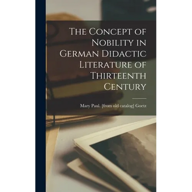 The Concept of Nobility in German Didactic Literature of Thirteenth Century