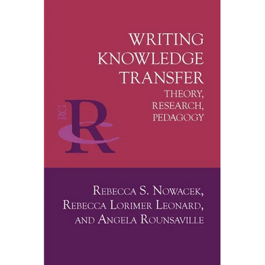 Writing Knowledge Transfer: Theory, Research, Pedagogy