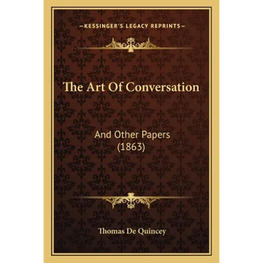 The Art Of Conversation: And Other Papers (1863)