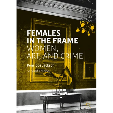 Females in the Frame: Women, Art, and Crime