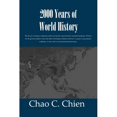 2000 Years of World History: The history of human civilization told in one breath, unrestricted by national boundaries. Written for the general aud