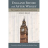 England Before and After Wesley: The Evangelical Revival and Social Reform