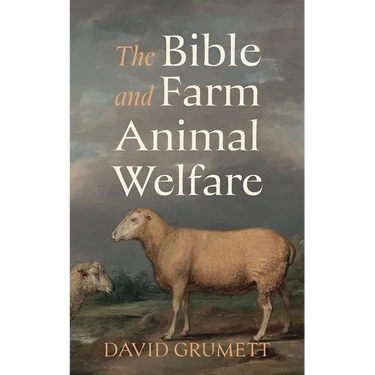 The Bible and Farm Animal Welfare