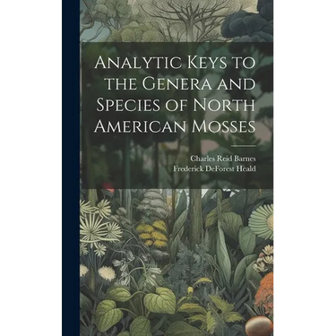 Analytic Keys to the Genera and Species of North American Mosses