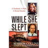 While She Slept: A Husband, a Wife, a Brutal Murder