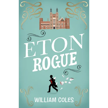 Eton Rogue: 'A Delicious Tale in Which Class, Politics, and a Toxic Press All Jostle for Our Horrified Attention' the Wall Street Journal