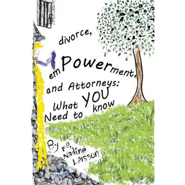 Divorce, Empowerment, and Attorneys: What You Need to Know