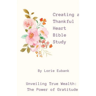 Creating a Thankful Heart Bible Study