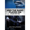 And The Band Played On: A Cape Cod Tale