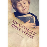 My Catholic Bible Verses: A young Catholic Child's introduction to Bible verses . Read Along Book for Parents too.