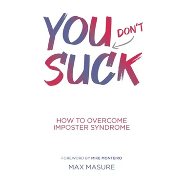 You (don't) Suck: How to Overcome Imposter Syndrome