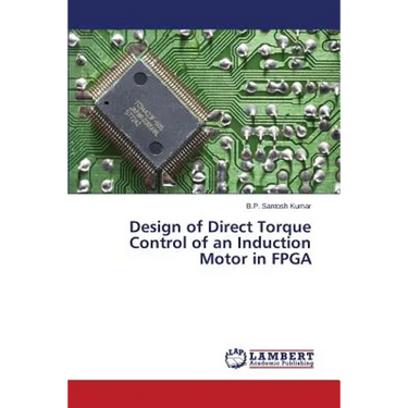 Design of Direct Torque Control of an Induction Motor in FPGA
