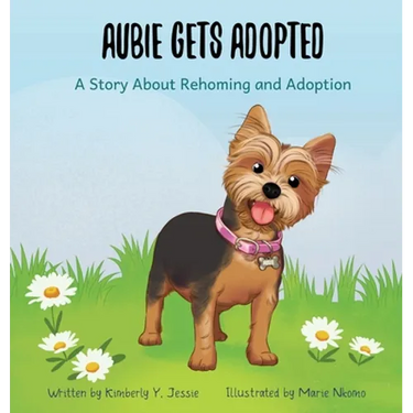 Aubie Gets Adopted: A Story About Rehoming and Adoption