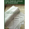 The Parish Atlas of England: Atlas of English Parish Boundaries