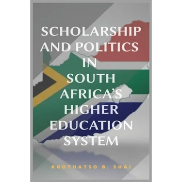 Scholarship and Politics in South Africa's Higher Education System