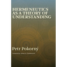 Hermeneutics as a Theory of Understanding