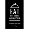Eat Like a Local- Oklahoma: Oklahoma Food Guide