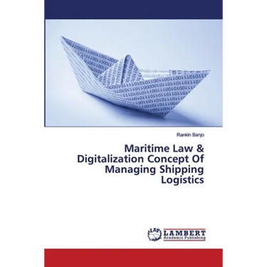 Maritime Law & Digitalization Concept Of Managing Shipping Logistics