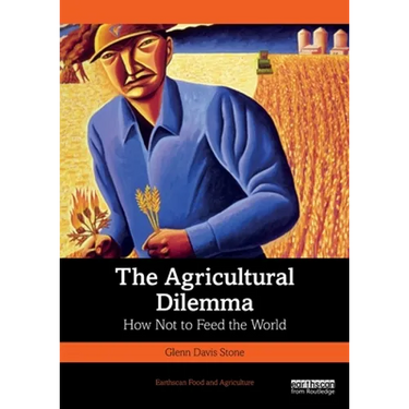 The Agricultural Dilemma: How Not to Feed the World