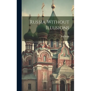Russia Without Illusions