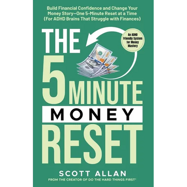 The 5-Minute Money Reset: Build Financial Confidence and Change Your Money Story-One 5-Minute Reset at a Time