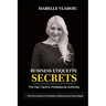 Business Etiquette Secrets: The Fast Track To Professional Authority
