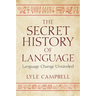 The Secret History of Language: Language Change Unraveled
