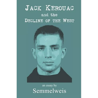 Jack Kerouac and the Decline of the West