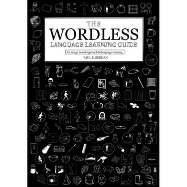 The Wordless Language Learning Guide: An image based approach to language acquisition