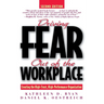 Driving Fear Out of the Workplace: Creating the High-Trust, High-Performance Organization