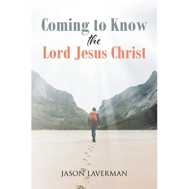 Coming to Know the Lord Jesus Christ