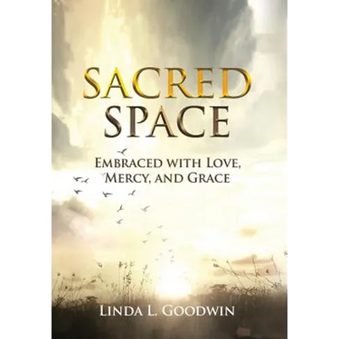 Sacred Space: Embraced with Love, Mercy, and Grace