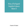 History of the Huguenot emigration to America (Volume II)