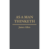 As a Man Thinketh