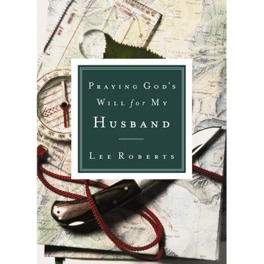 The Praying God's Will for My Husband