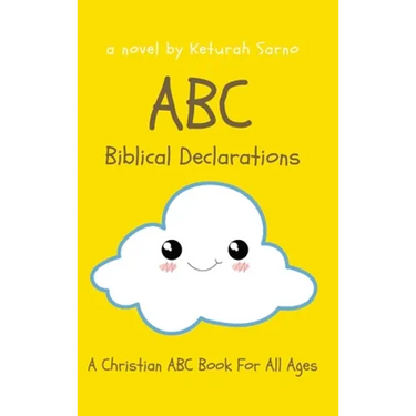 ABC Biblical Declarations: A Christian ABC Book For All Ages