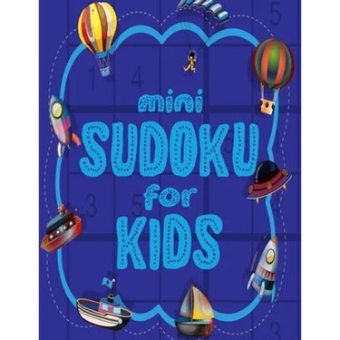 Mini Sudoku For Kids: 100 Easy 6x6 Sudoku Puzzles For Kids