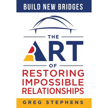 Build New Bridges: The Art of Restoring Impossible Relationships