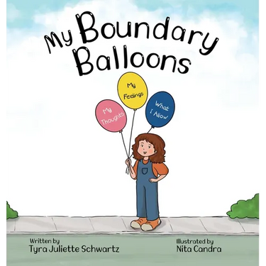 My Boundary Balloons: A Children's Book to Help Teach Kids Emotional Boundaries, Empathy & Emotional Intelligence