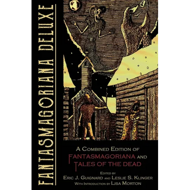 Fantasmagoriana Deluxe: A Combined Edition of Fantasmagoriana and Tales of the Dead