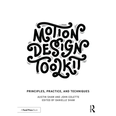 Motion Design Toolkit: Principles, Practice, and Techniques