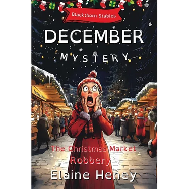 The Christmas Market Robbery Blackthorn Stables December Mystery - Dyslexia Friendly
