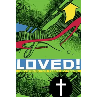 Loved: Devotions for Teens by Teens