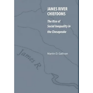 James River Chiefdoms: The Rise of Social Inequality in the Chesapeake