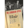 The Librarian Spies: Philip and Mary Jane Keeney and Cold War Espionage