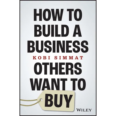 How to Build a Business Others Want to Buy