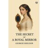 The Secret Of A Royal Mirror