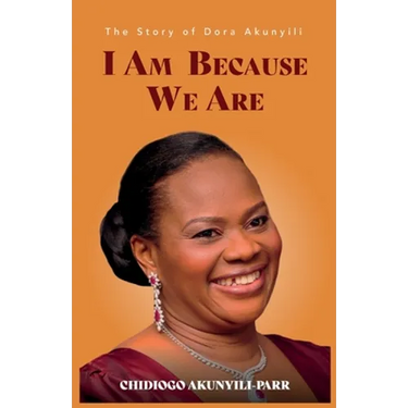 I Am Because We Are: The Story of Dora Akunyili
