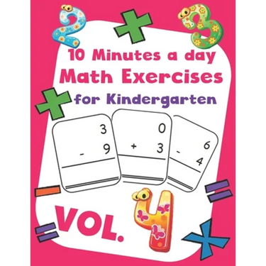 10 Minutes a day Math Excercise for Kindergarten Vol.4: 30 Days of Math Timed Tests with Addition and Subtraction in a few minutes a day, Ages 5-8(Gra